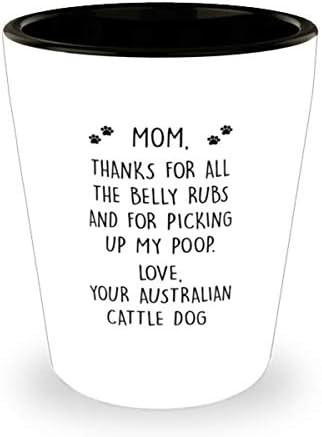 Avustralyalı Sığır Köpeği Anne, Tüm göbek ovmaları ve kaka bardağımı 1,5 Oz aldığın için teşekkürler.